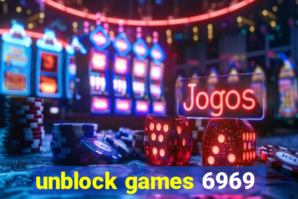 unblock games 6969